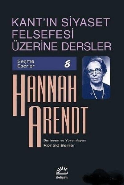 Hannah ArendtSiyaset Felsefesi KitaplarıKant'ın Siyaset Felsefesi Üzerine Dersler