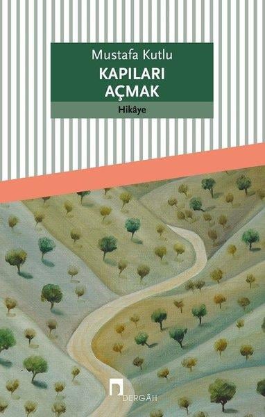 Mustafa KutluHikaye (Öykü) KitaplarıKapıları Açmak
