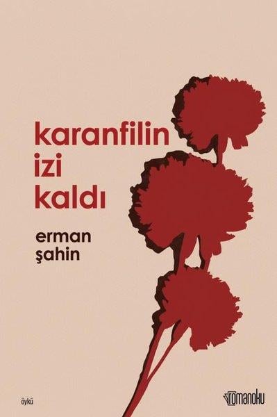 Erman ŞahinHikaye (Öykü) KitaplarıKaranfilin İzi Kaldı