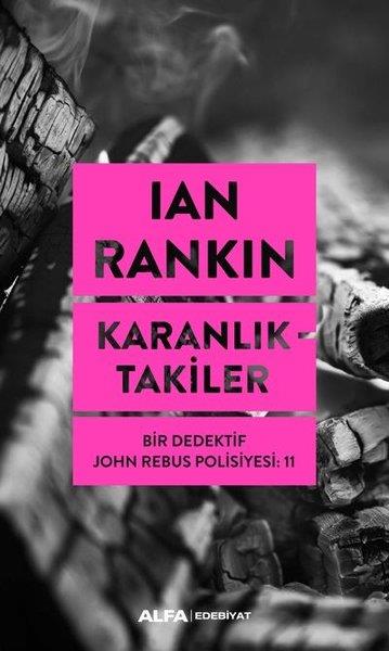 Ian RankinTürkçe RomanlarKaranlıktakiler - Bir Dedektif John Rebus Polisiyesi 11