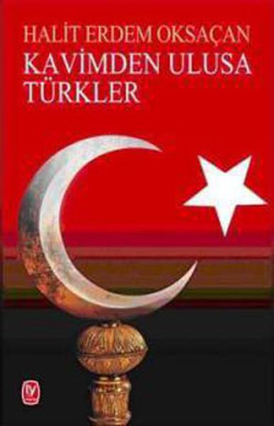 Halit Erdem OksaçanTürk Tarihi Araştırmaları KitaplarıKavimden Ulusa Türkler