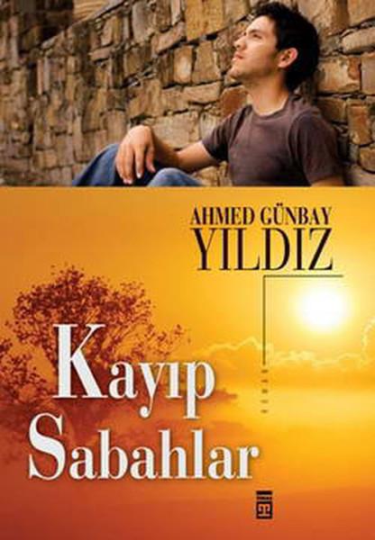 Ahmed Günbay YıldızTürk Edebiyatı KitaplarıKayıp Sabahlar
