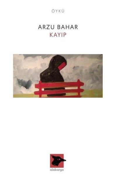 Arzu BaharHikaye (Öykü) KitaplarıKayıp