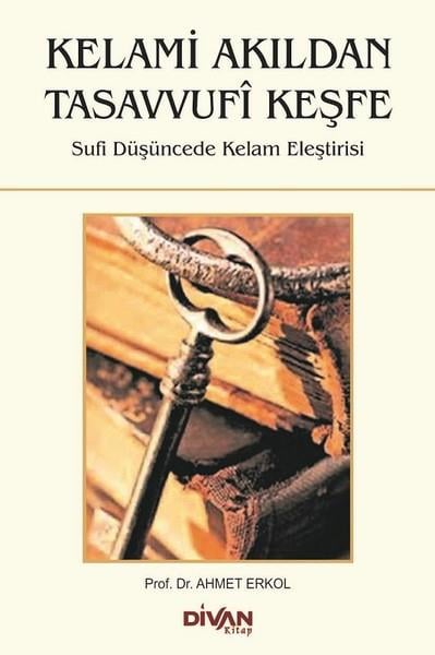 Ahmet ErkolMystic BücherKelami Akıldan Tasavvufi Keşfe