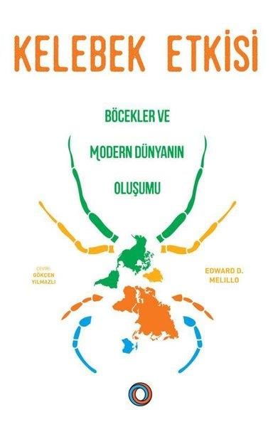 Edward D. MelilloPopüler Bilim KitaplarıKelebek Etkisi - Böcekler ve Modern Dünyanın Oluşumu
