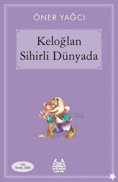 Öner YağcıÇocuk Masal KitaplarıKeloğlan Sihirli Dünyada