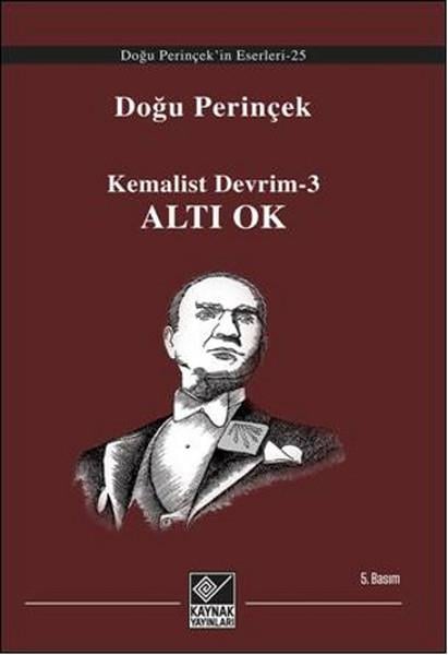 Doğu PerinçekSol Hareketler ile İlgili KitaplarKemalist Devrim 3 - Altı Ok