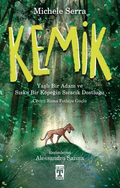 Michele SerraÇocuk Hikaye KitaplarıKemik - Yaşlı Bir Adam ve Sıska Bir Köpeğin Sıcacık Dostluğu
