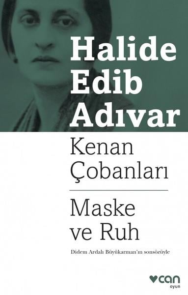 Halide Edib AdıvarHalide Edib Adıvar (1884 - 1964)Kenan Çobanları-Maske ve Ruh