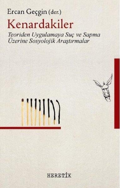 KolektifAraştırma - İncelemeKenardakiler-Teoriden Uygulamaya Suç ve Sapma Üzerine Sosyolojik Araştırmalar