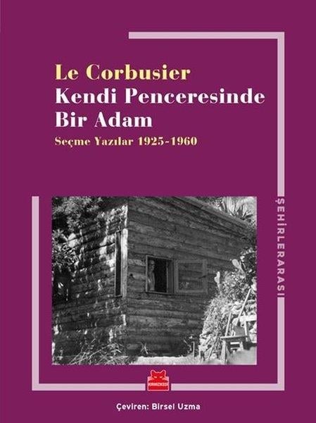 Le CorbusierAntoloji KitaplarıKendi Penceresinde Bir Adam