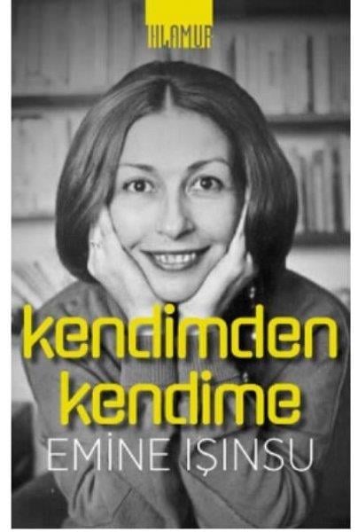 Emine IşınsuTarihi Biyografi ve Otobiyografi KitaplarıKendimden Kendime