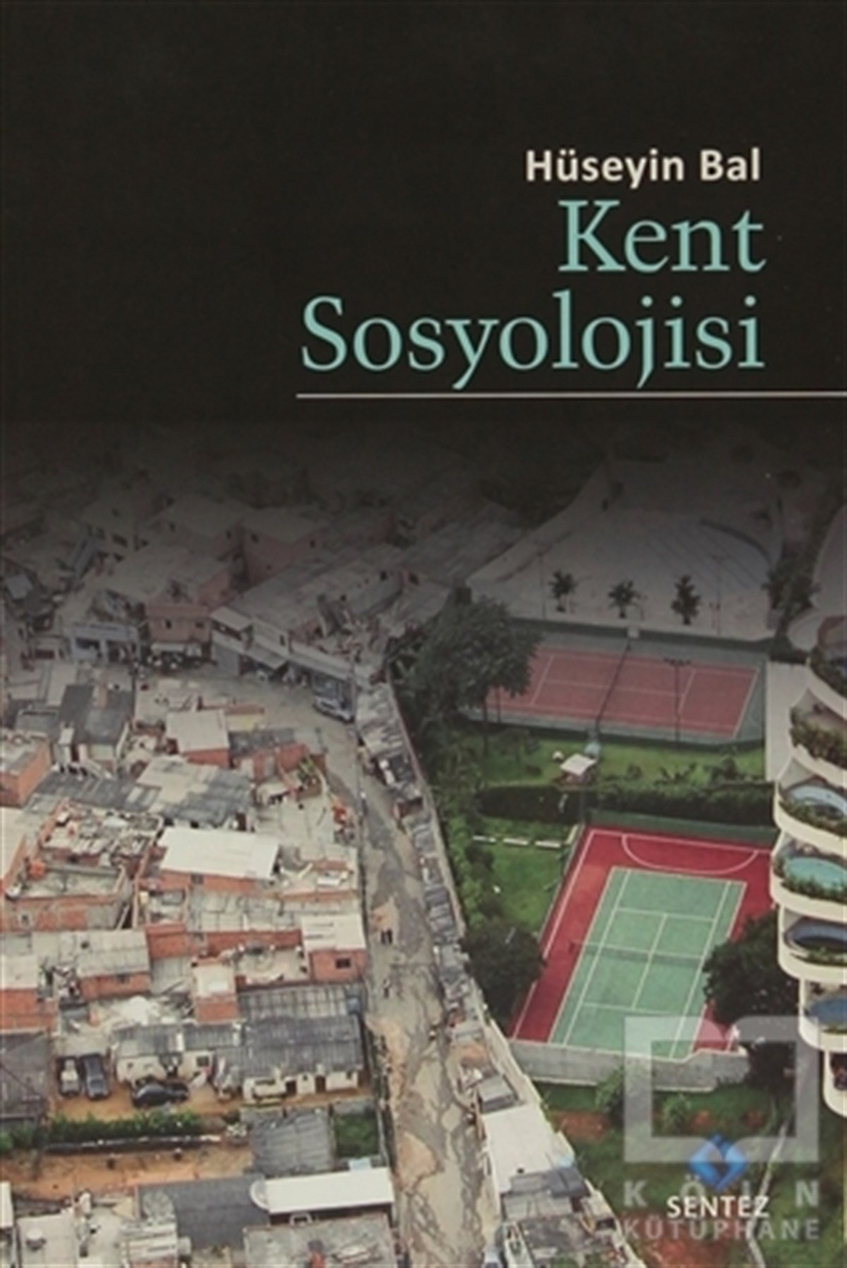 Hüseyin BalKentleşme, ModernleşmeKent Sosyolojisi