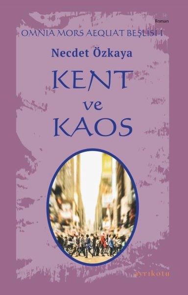 Necdet ÖzkayaTürkiye RomanKent ve Kaos - Omnia Mors Aequat Beşlisi 1