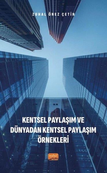 Zuhal Önez ÇetinSosyoloji KitaplarıKentsel Paylaşım ve Dünyadan Kentsel Paylaşım Örnekleri