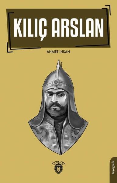Ahmet İhsanTarihi Biyografi ve Otobiyografi KitaplarıKılıç Arslan