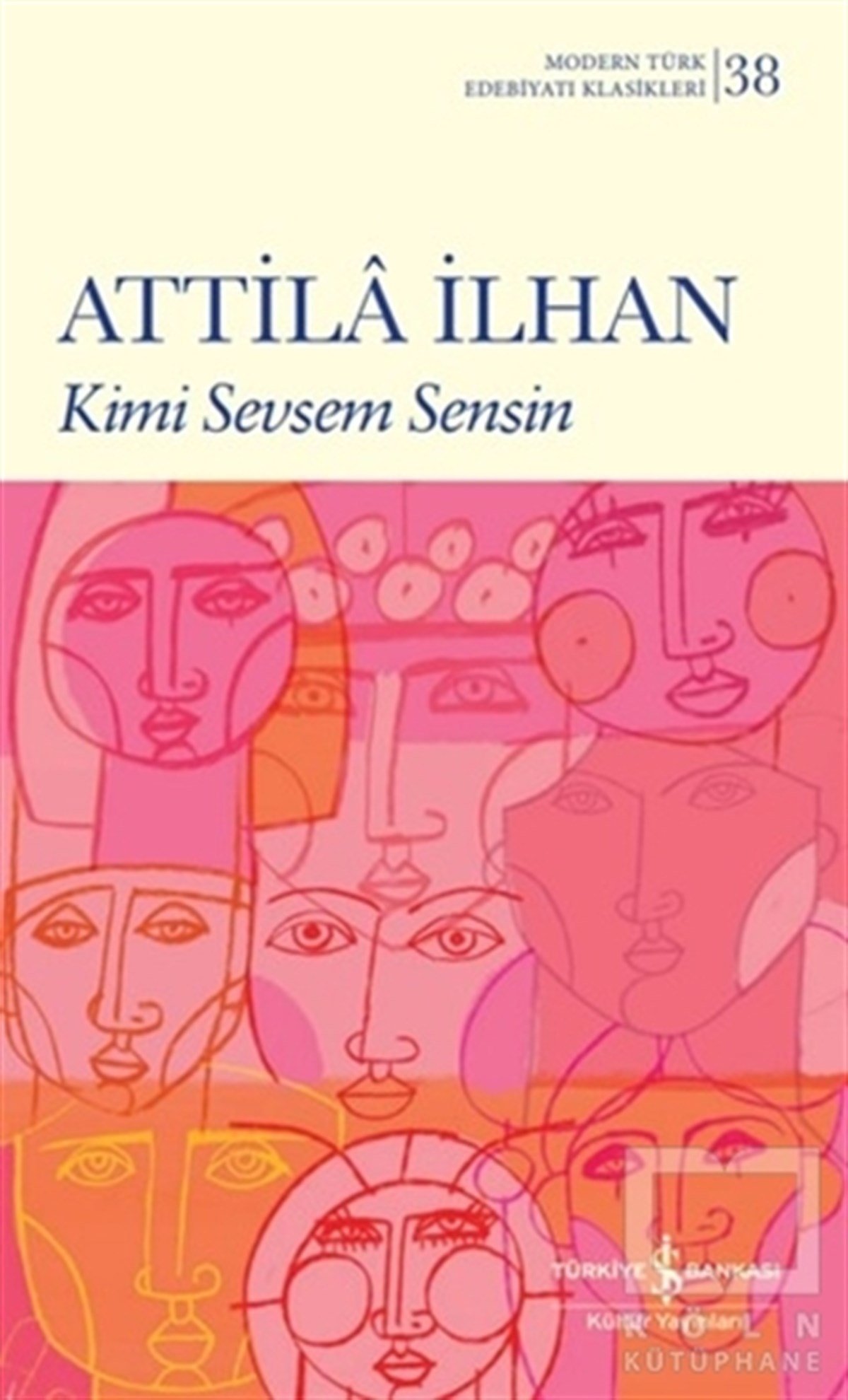 Attila İlhanDünya Klasikleri & Klasik KitaplarKimi Sevsem Sensin (Ciltli)