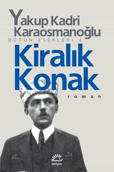 Yakup Kadri KaraosmanoğluYakup Kadri Karaosmanoğlu (1889 - 1974)Kiralık Konak