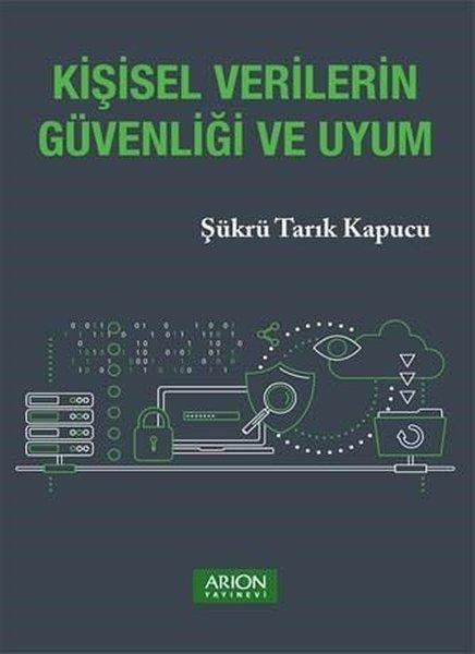 Şükrü Tarık KapucuBaşvuru KitaplarıKişisel Verilerin Güvenliği ve Uyum