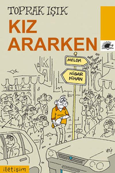 Toprak IşıkHikaye (Öykü) KitaplarıKız Ararken
