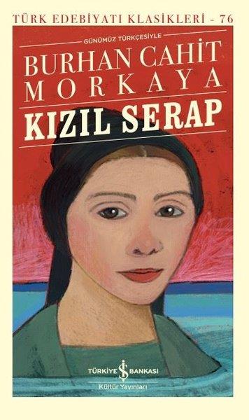 Burhan Cahit MorkayaTürk KlasikKızıl Serap - Günümüz Türkçesiyle - Türk Edebiyatı Klasikleri 76