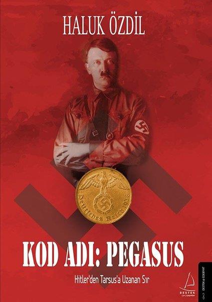 Haluk ÖzdilTürkçe RomanlarKod Adı: Pegasus - Hitlerden Tarsusa Uzanan Sır