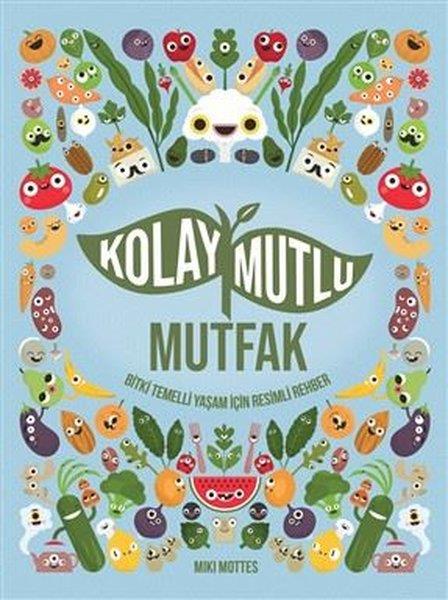 Miki MottesGenel Sağlık KitaplarıKolay Mutlu Mutfak