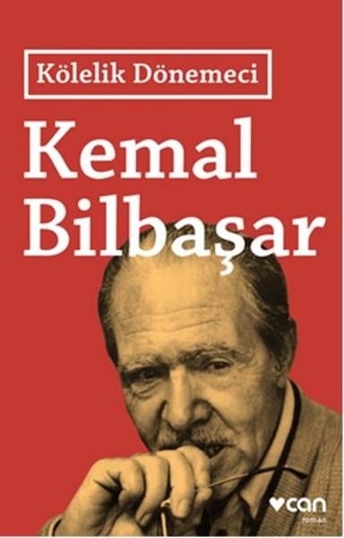 Kemal BilbaşarKemal Bilbaşar (1910 - 1983)Kölelik Dönemeci