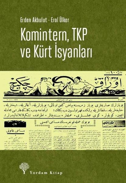 Erden AkbulutForschung & Untersuchung und NachschlagewerkeKomintern, TKP ve Kürt İsyanları
