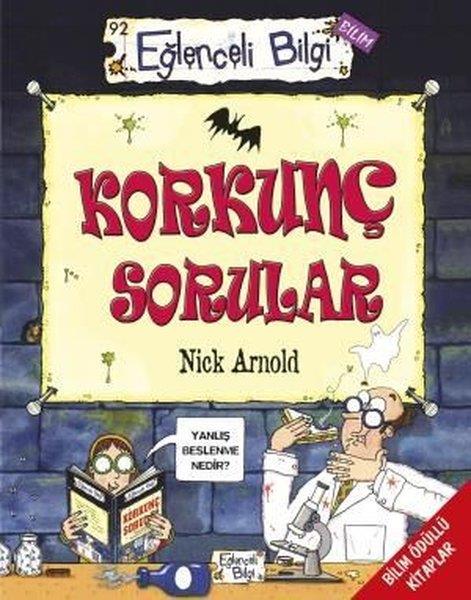 Nick ArnoldBilimsel Çocuk KitaplarıKorkunç Sorular - Eğlenceli Bilgi Bilim