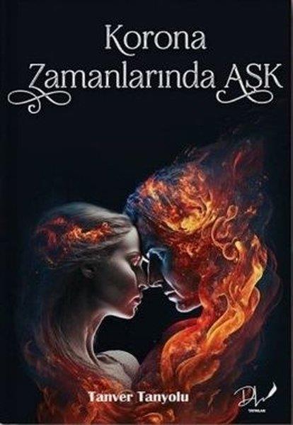 Tanver TanyoluAşk Kitapları & Aşk RomanlarıKorona Zamanlarında Aşk