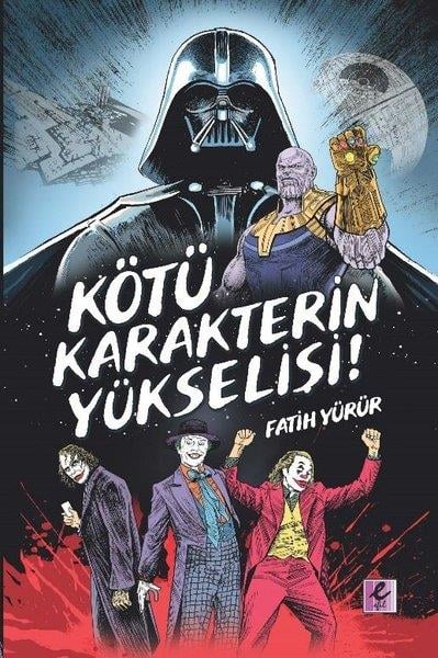 Fatih YürürDerlemeKötü Karakterin Yükselişi
