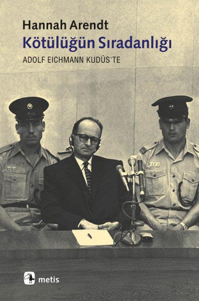 Hannah ArendtAndereKötülüğün Sıradanlığı