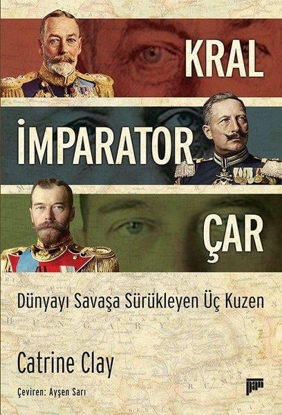 Catrine ClayDiğerKral-İmparator-Çar: Dünyayı Savaşa Sürükleyen Üç Kuzen
