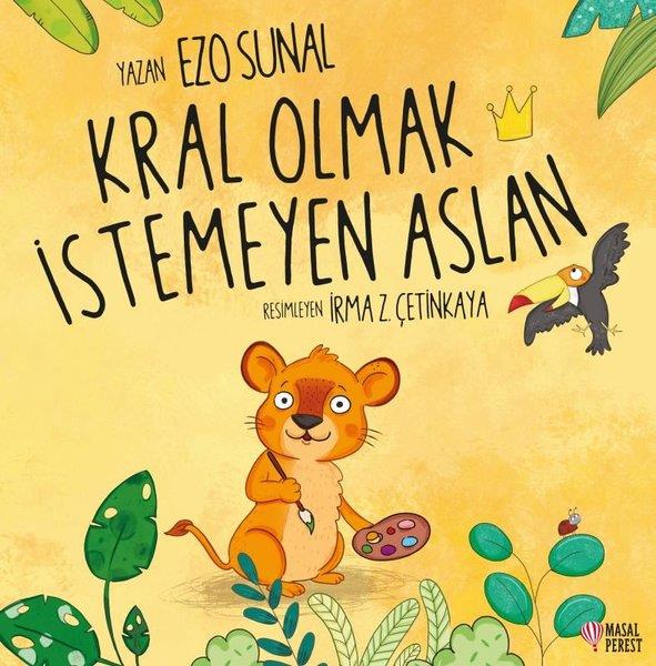 Ezo SunalEgitim Etkinlik KitaplariKral Olmak İstemeyen Aslan