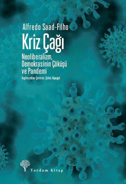 Alfredo Saad FilhoAllgemeine Politik & Politikwissenschaft & PolitikgeschichteKriz Çağı - NeoliberalizmDemokrasinin Çöküşü ve Pandemi