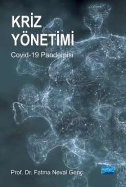 Fatma Neval GençDiğerKriz Yönetimi: Covid - 19 Pandemisi