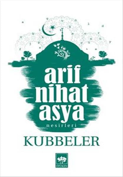 Arif Nihat AsyaArif Nihat Asya (1904 - 1975)Kubbeler