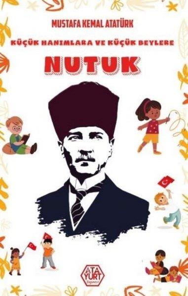 Mustafa Kemal AtatürkMustafa Kemal Atatürk KitaplarıKüçük Hanımlara ve Küçük Beylere Nutuk