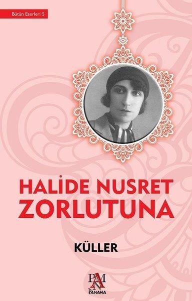 Halide Nusret ZorlutunaHalide Nusret Zorlutuna (1901 - 1984)Küller
