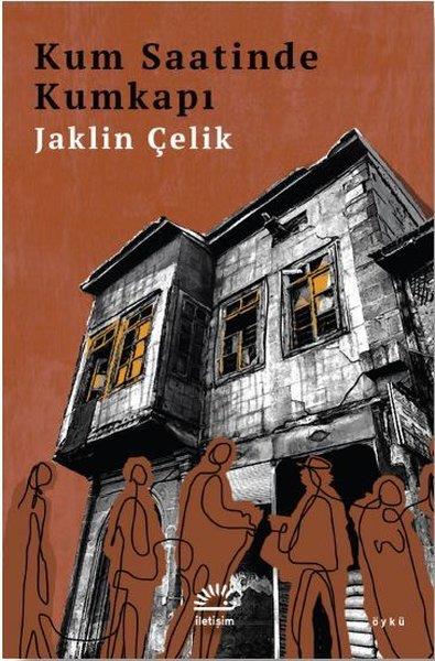 Jaklin ÇelikHikaye (Öykü) KitaplarıKum Saatinde Kumkapı