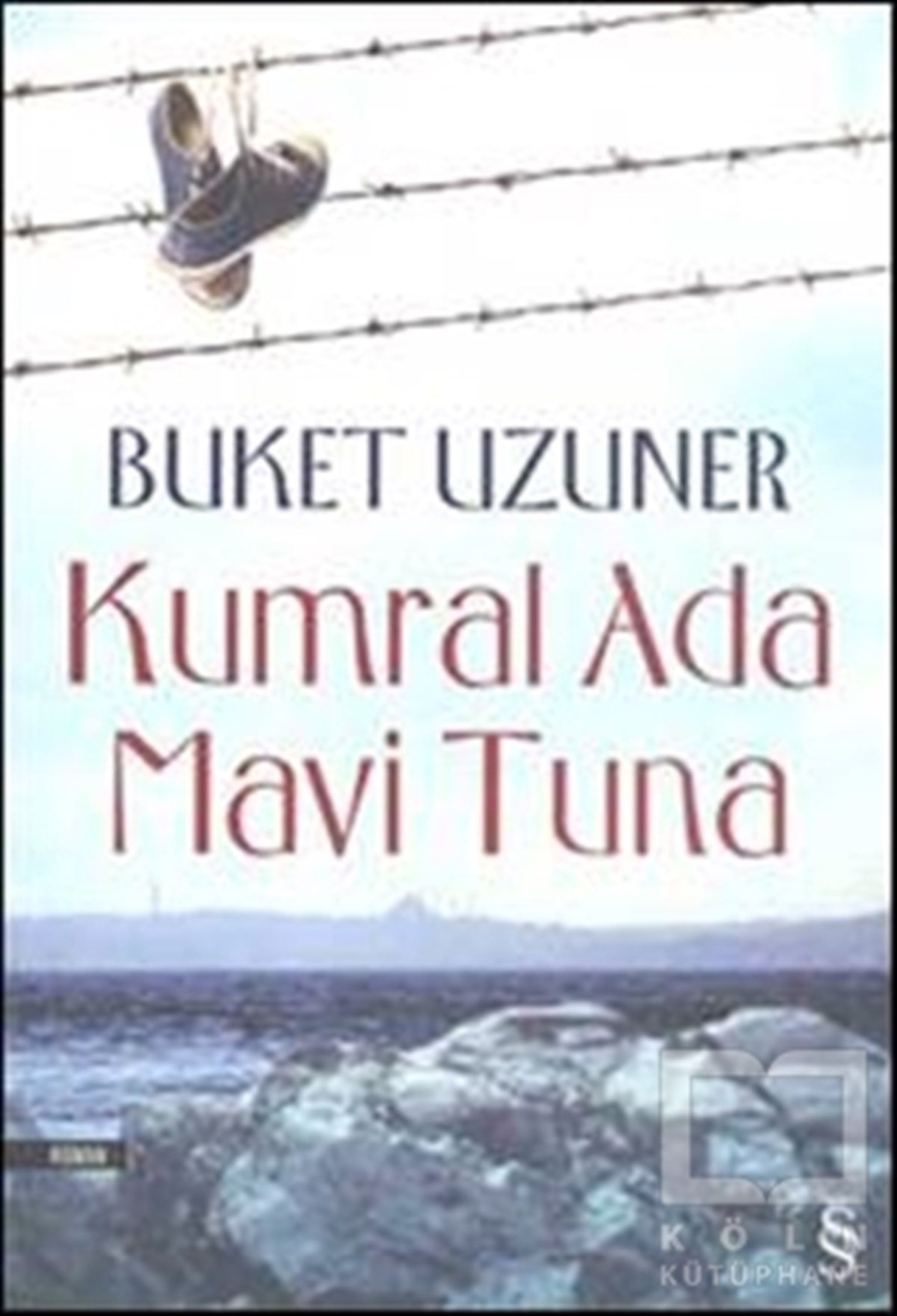 Buket UzunerRomanKumral Ada Mavi Tuna
