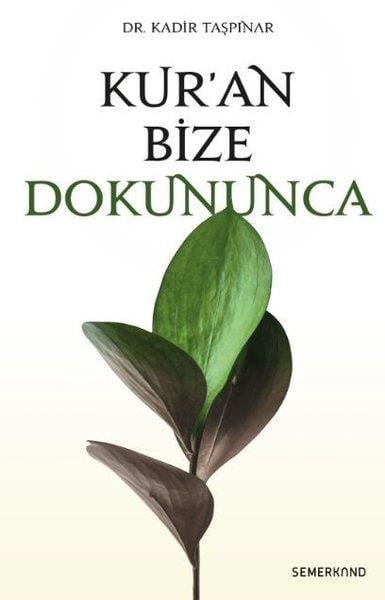 Kadir TaşpınarKuran-ı Kerim ve Kuran-ı Kerim Üzerine KitaplarKur'an Bize Dokununca