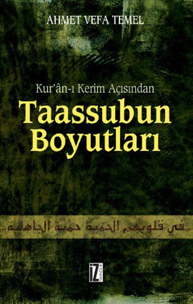Ahmet Vefa TemelKuran-ı Kerim ve Kuran-ı Kerim Üzerine KitaplarKur'an-ı Kerim Açısından Taassubun Boyutları