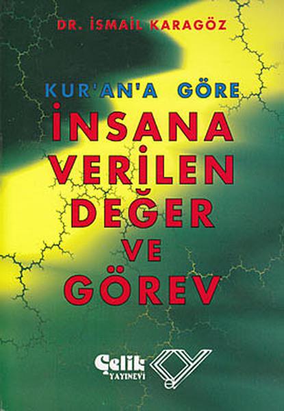 İsmail KaragözBücher über den heiligen Kur´an und den Kur´anKur’an’a Göre İnsana Verilen Değer ve Görev