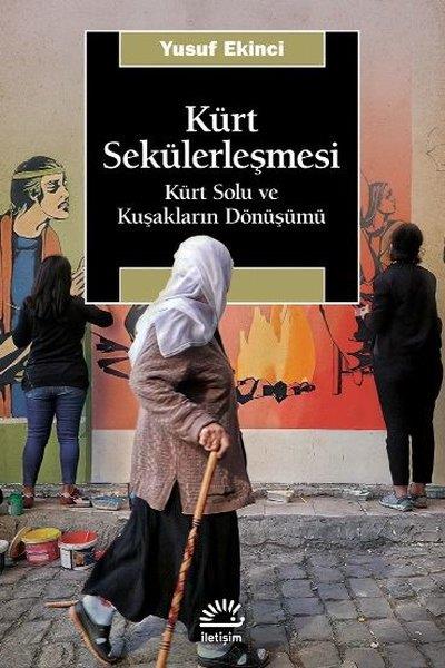 Yusuf EkinciDiğerKürt Sekülerleşmesi - Kürt Solu ve Kuşakların Dönüşümü