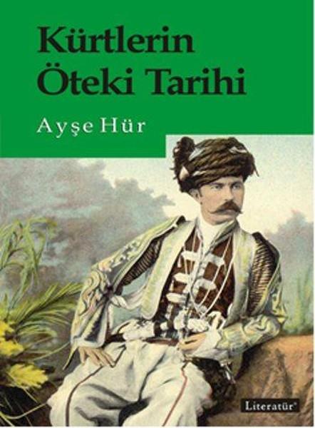 Ayşe HürEtnolojiKürtlerin Öteki Tarihi