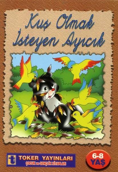 Yalçın TokerÇocuk Masal KitaplarıKuş Olmak İsteyen Ayı