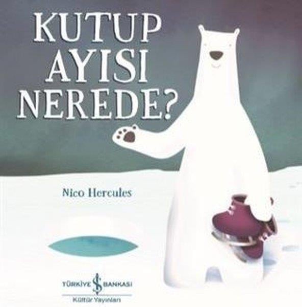 Nico HerculesOkul Öncesi Öykü KitaplarıKutup Ayısı Nerede?