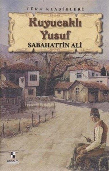 Sabahattin AliÇocuk RomanlarıKuyucaklı Yusuf - Türk Klasikleri